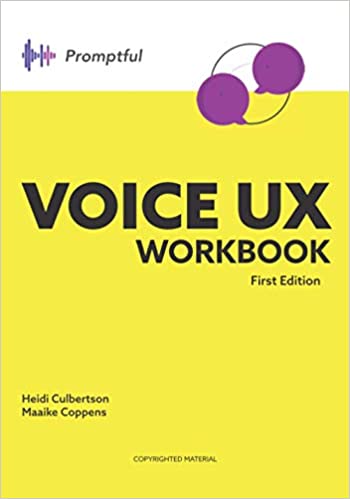 Image of the cover of the practical workbook, Voice UX Workbook, co-authored by Maaike Coppens and Heidi Culbertson